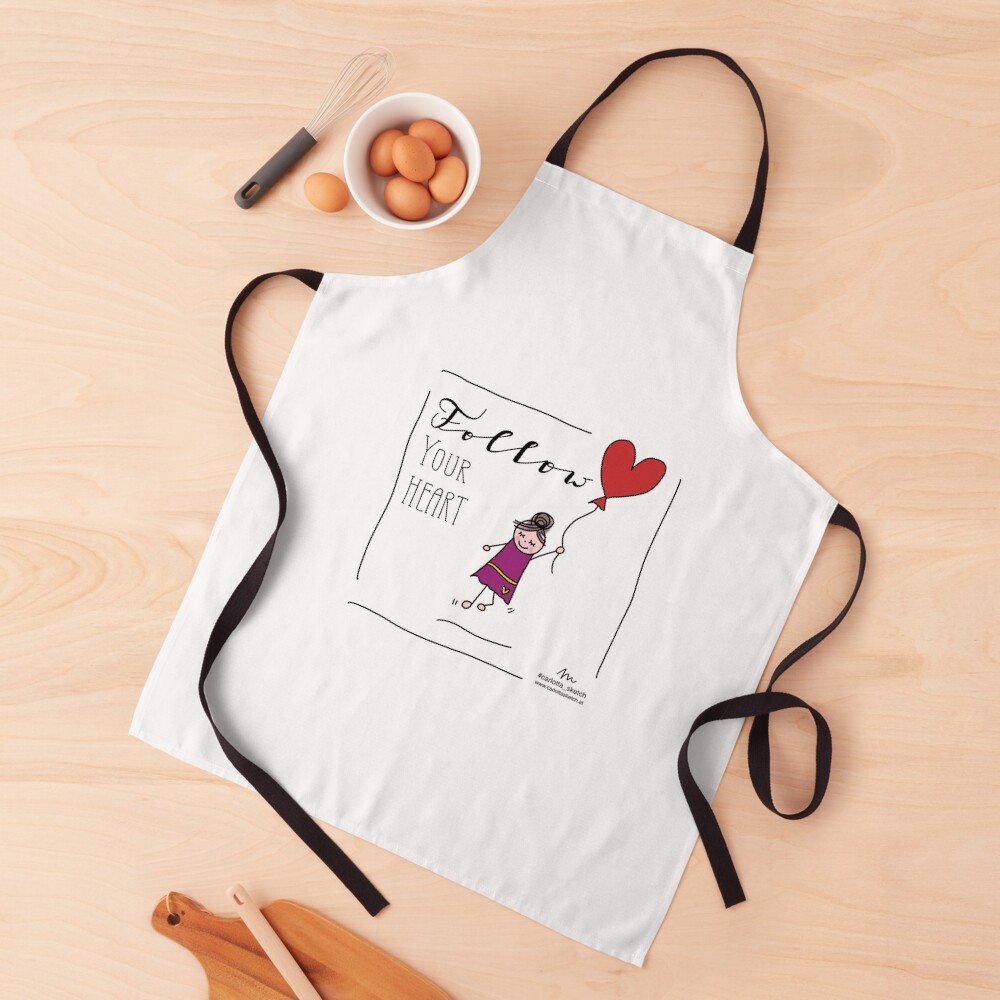 follow your heart Follow your heart. Apron