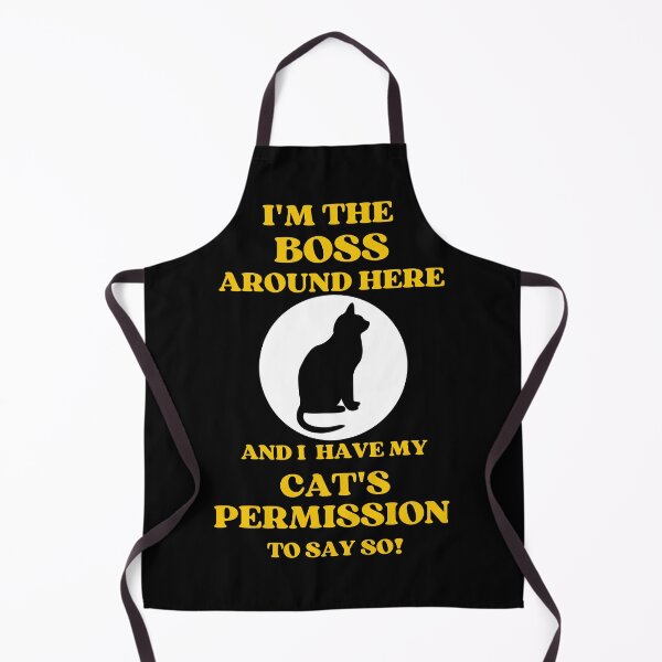 Item preview, I Am The Boss And I Have My Cats Permission To Say So designed and sold by McThingummy.
