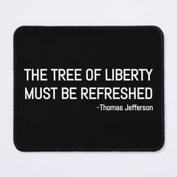 Item preview, The Tree of Liberty must be refreshed - Thomas Jefferson designed and sold by BRAZILCOOLSHIRT.