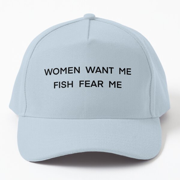 Fishing Hats for Men, Fun Women Want Me Fish Fear Me Hat, - Import