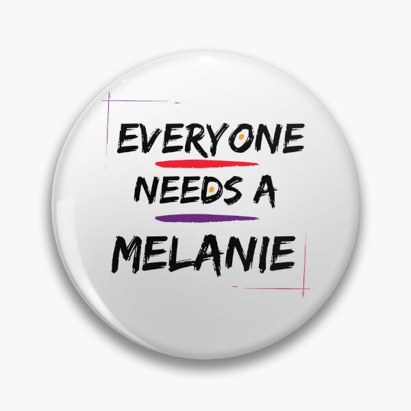 Item preview, Melanie Name Design Everyone Needs A Melanie designed and sold by Alihassan-Art.