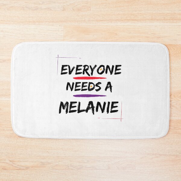 Item preview, Melanie Name Design Everyone Needs A Melanie designed and sold by Alihassan-Art.