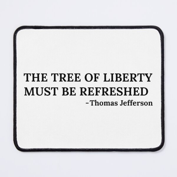 Item preview, The Tree of Liberty must be refreshed - Thomas Jefferson designed and sold by BRAZILCOOLSHIRT.