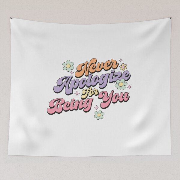Item preview, Never Apologize for Being You designed and sold by teamph.