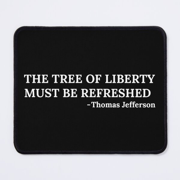 Item preview, The Tree of Liberty must be refreshed - Thomas Jefferson designed and sold by BRAZILCOOLSHIRT.