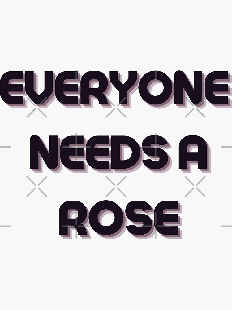"Rose Name Design Everyone Needs A Rose" Sticker for Sale by Alihassan