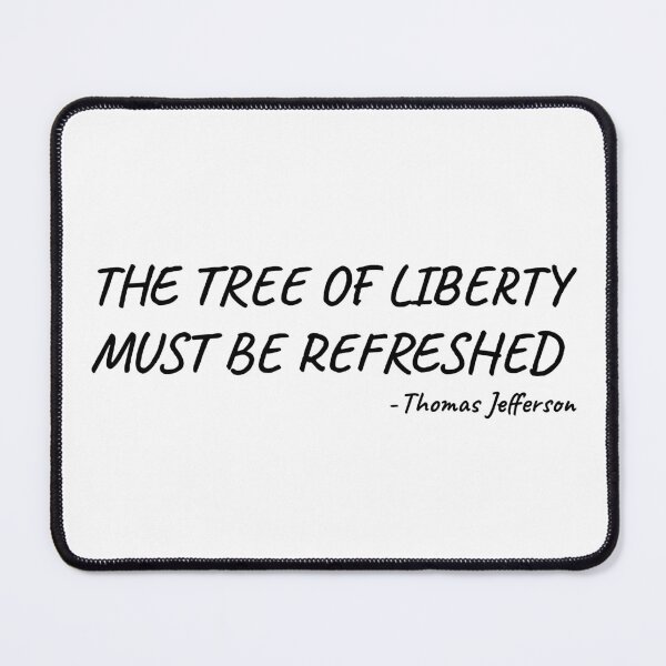 Item preview, The Tree of Liberty must be refreshed - Thomas Jefferson designed and sold by BRAZILCOOLSHIRT.