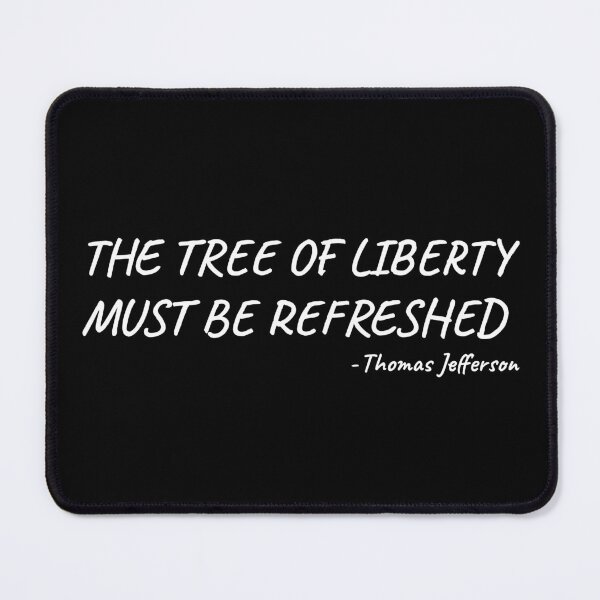 Item preview, The Tree of Liberty must be refreshed - Thomas Jefferson designed and sold by BRAZILCOOLSHIRT.