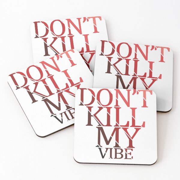 Item preview,   Don't Kill My Vibe designed and sold by Vecture ..