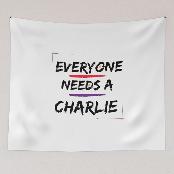 Item preview, Charlie Name Design Everyone Needs A Charlie designed and sold by Alihassan-Art.