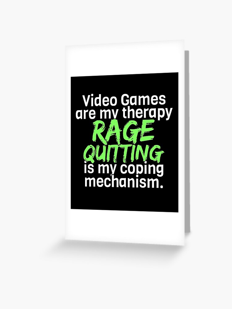 Rage Quitting Angry Video Game Nerd Gamer White Green on Black Funny  Sarcastic | Greeting Card