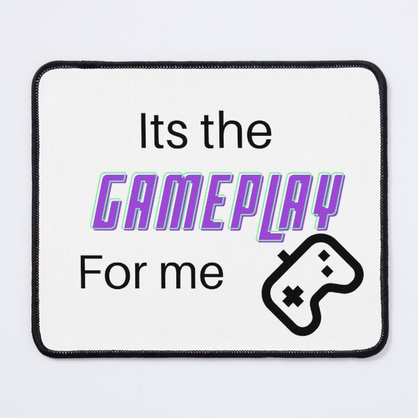 Item preview, Its the Gameplay for Me designed and sold by VladSecond.
