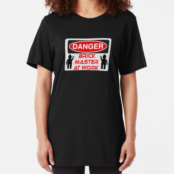 Danger Brick Master at Work Sign Slim Fit T-Shirt