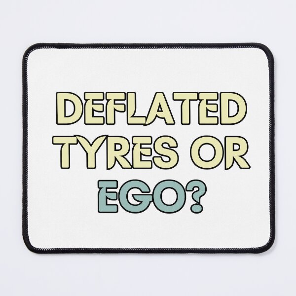 Item preview, Deflated Tyres or ego? designed and sold by variant designer.