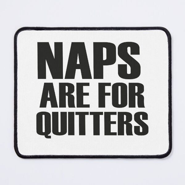 Item preview, naps are for quitters designed and sold by charaf19.