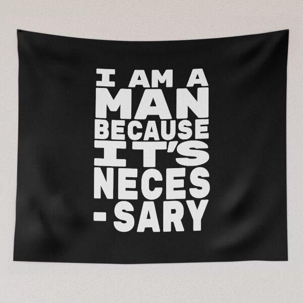 Item preview, i am a man because it's necessary, No Simp designed and sold by StayWokeKings.