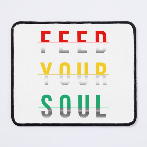 Item preview, Feed Your Soul designed and sold by GobiRchandran.