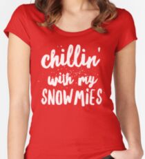 Chillin' with my snowmies Women's Fitted Scoop T-Shirt
