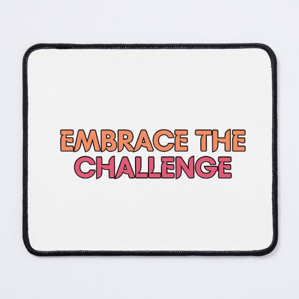 Item preview, Embrace the challenge designed and sold by variant designer.