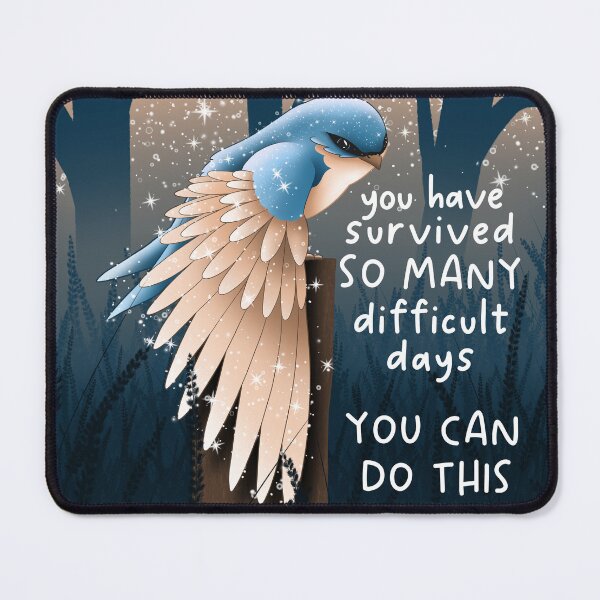 Item preview, You have survived so many difficult days designed and sold by Krystalkayart.