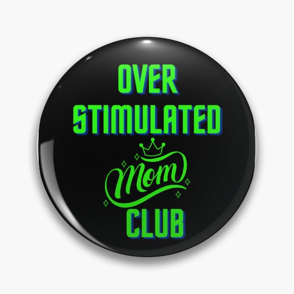Item preview, Overstimulated Moms Club designed and sold by chak87.