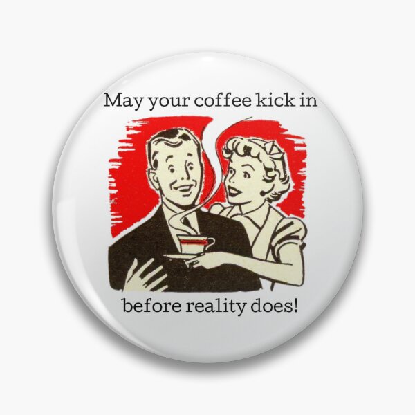Item preview, May Your Coffee Kick In Before Reality Does! Coffee Lover Gift. designed and sold by SSustainable.