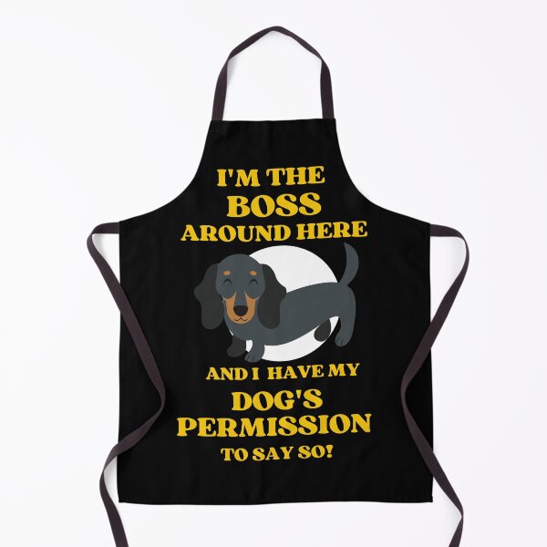 Item preview, I Am The Boss And I Have My Dogs Permission To Say So designed and sold by McThingummy.