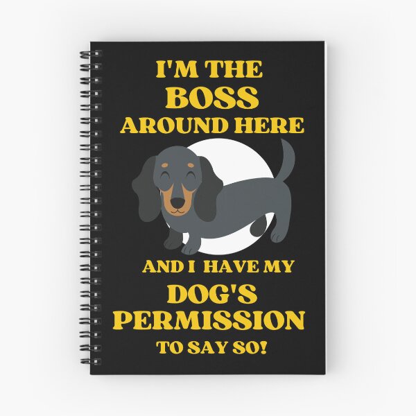 Item preview, I Am The Boss And I Have My Dogs Permission To Say So designed and sold by McThingummy.