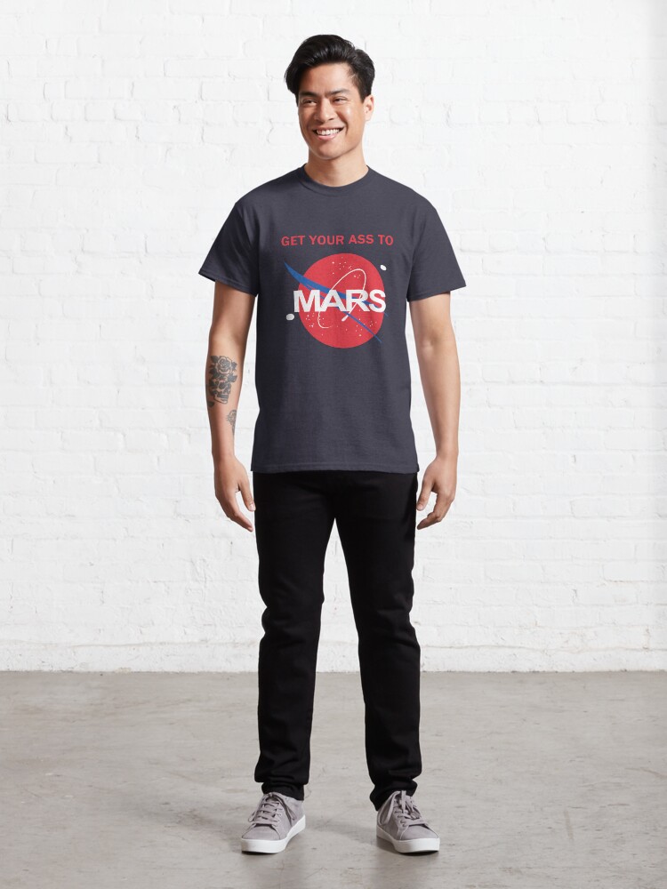 Alternate view of Get your ass to Mars Classic T-Shirt