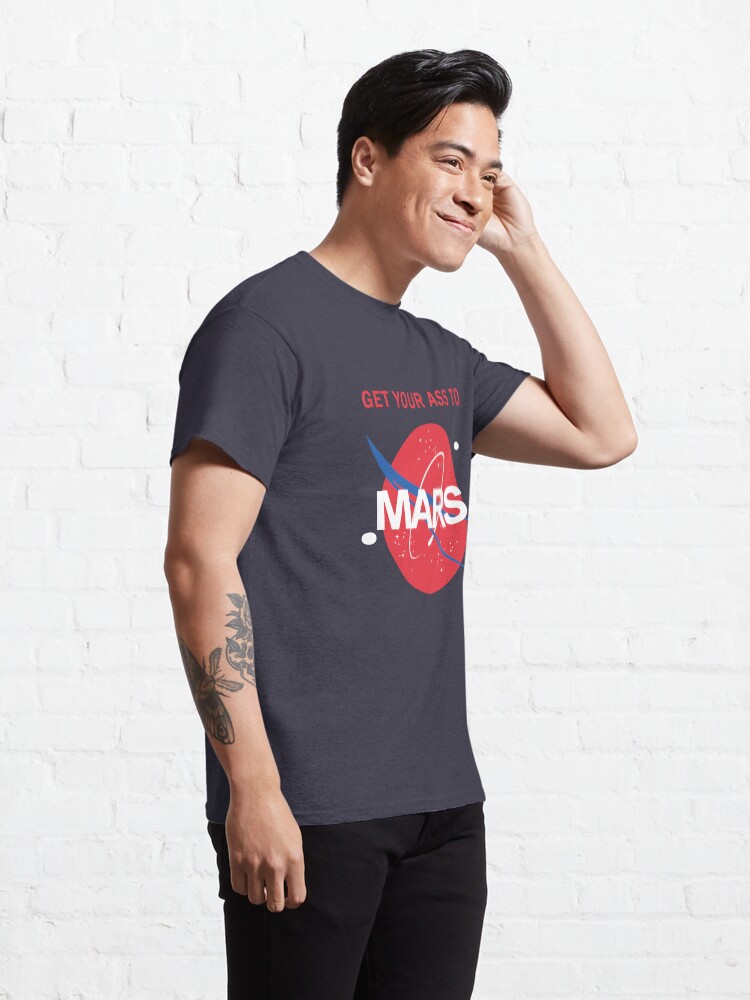 Alternate view of Get your ass to Mars Classic T-Shirt