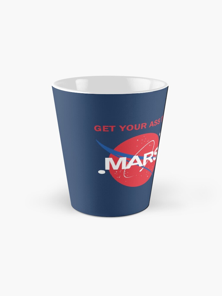 Alternate view of Get your ass to Mars Mug