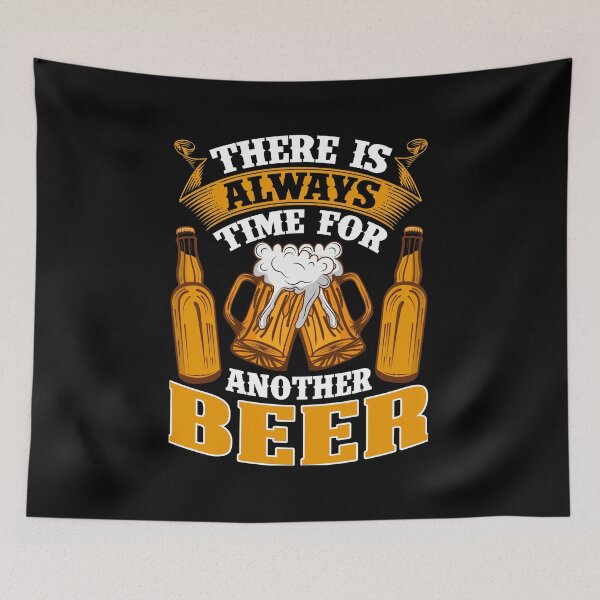 Item preview, There is always time for another beer designed and sold by FurioInc.