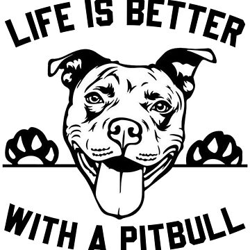 "Life is better with a pitbull" Magnet for Sale by karpazawandad