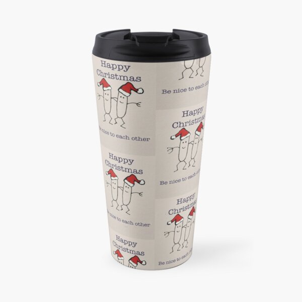 Be nice to each other... Travel Mug