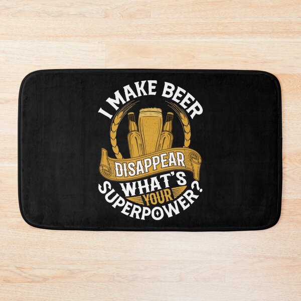 Item preview, I make beer disappear what's your superpower? designed and sold by FurioInc.