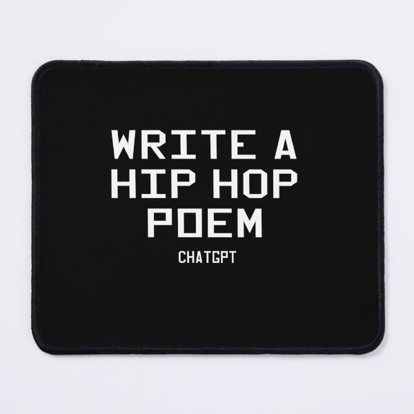 Item preview, chatgpt write a hip hop poem designed and sold by Mebbotai.