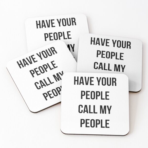 Item preview, Have Your People Call My People - Quote Design designed and sold by CWolff.
