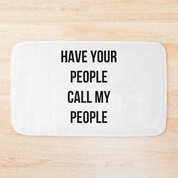 Item preview, Have Your People Call My People - Quote Design designed and sold by CWolff.
