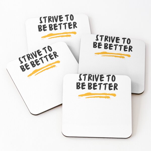 Item preview, Strive To Be Better designed and sold by GigaDesigns.