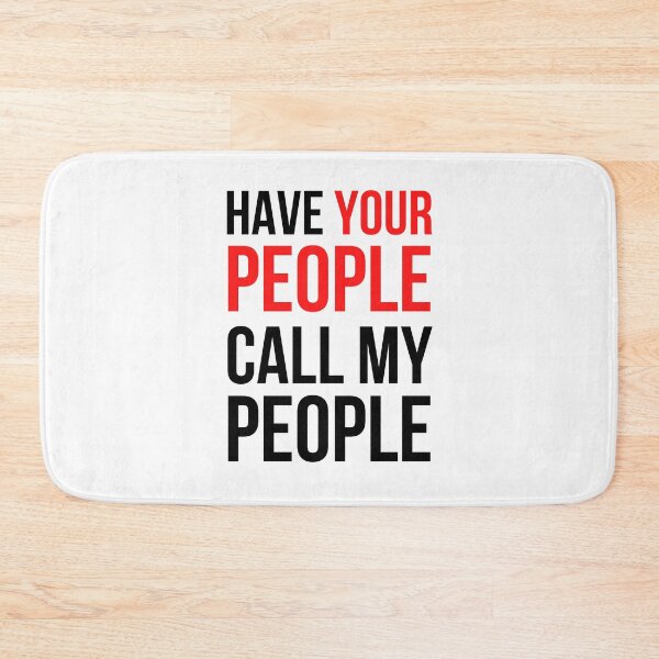 Item preview, Have Your People Call My People - Quote Design designed and sold by CWolff.