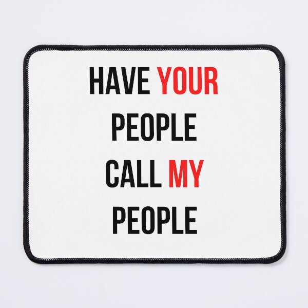 Item preview, Have Your People Call My People - Quote Design designed and sold by CWolff.