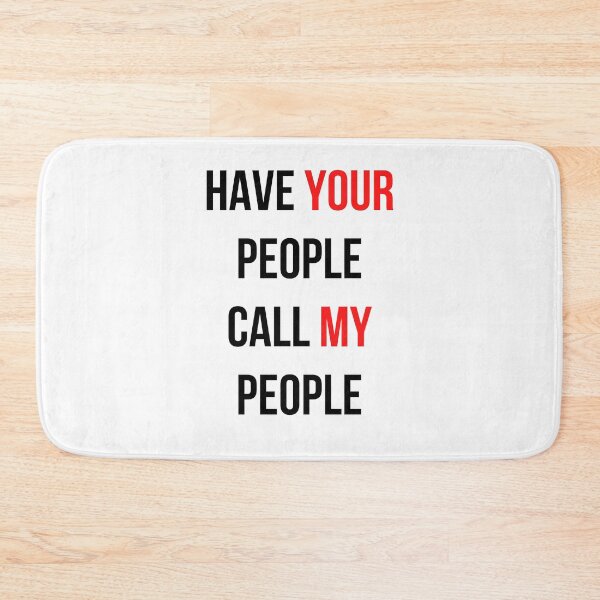 Item preview, Have Your People Call My People - Quote Design designed and sold by CWolff.