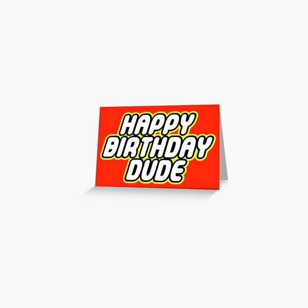 HAPPY BIRTHDAY DUDE Greeting Card