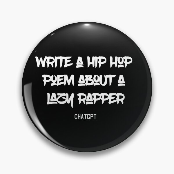 Item preview, chatGPT write a hip hop poem about a lazy rapper designed and sold by Mebbotai.