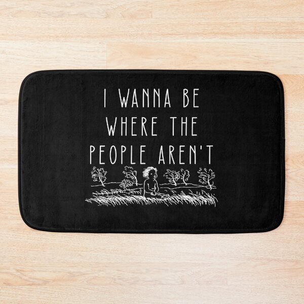 Item preview, I Wanna Be Where The People Arent designed and sold by jaya68903.