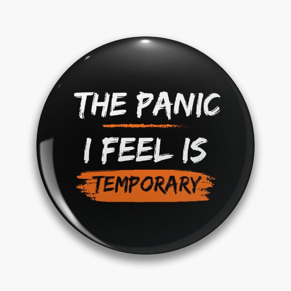 Item preview, The Panic I Feel Is Temporary, General Anxiety Disorder  designed and sold by LadyHustle.