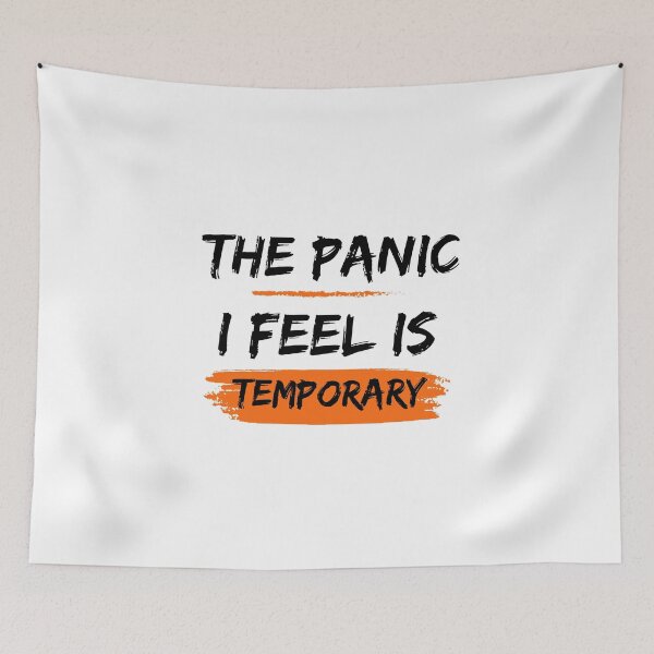 Item preview, The Panic I Feel Is Temporary, General Anxiety Disorder  designed and sold by LadyHustle.