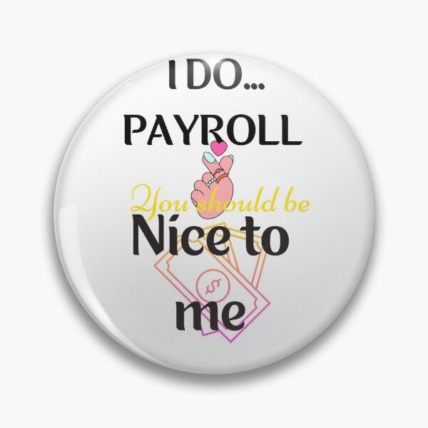 Item preview, I Do Payroll You Should Be Nice to Me Quote Sticker designed and sold by Davidnft.