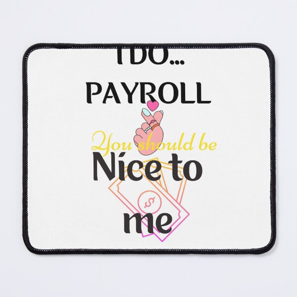 Item preview, I Do Payroll You Should Be Nice to Me Quote Sticker designed and sold by Davidnft.