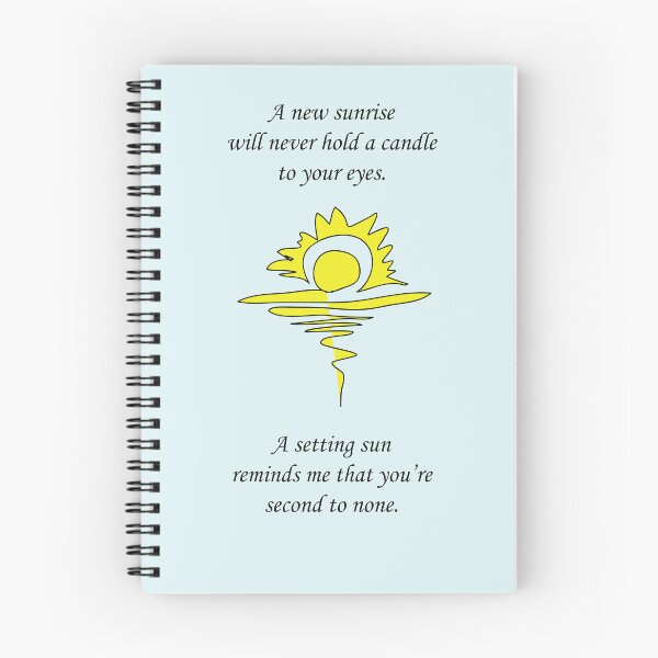 Item preview, A new sunrise will never hold a candle to your eyes. A setting sun reminds me that you’re second to none.  designed and sold by SomeGuyLou.